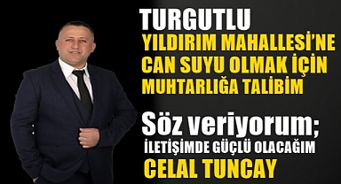 Turgutlu Yıldırım Mahallesi Muhtar Adayı Celal Tuncay