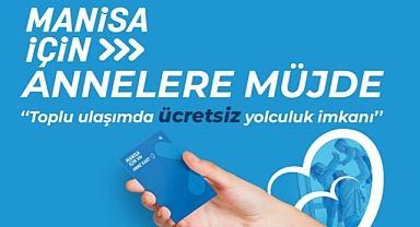 Manisa'da Annelere Ücretsiz Ulaşım İmkanı
