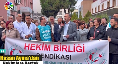 CHP Turgutlu İlçe Başkanı Hasan Ayma'dan Hekimlere Destek Açıklaması